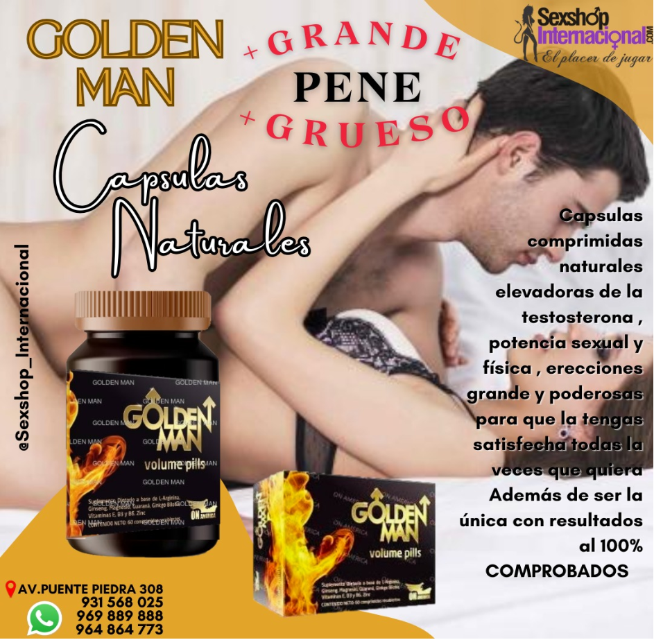 GOLDEN MAN PENE GRANDE GRUESO POTENCIA-RESULTADOS RAPIDOS SEXSHOP CEL 931568025